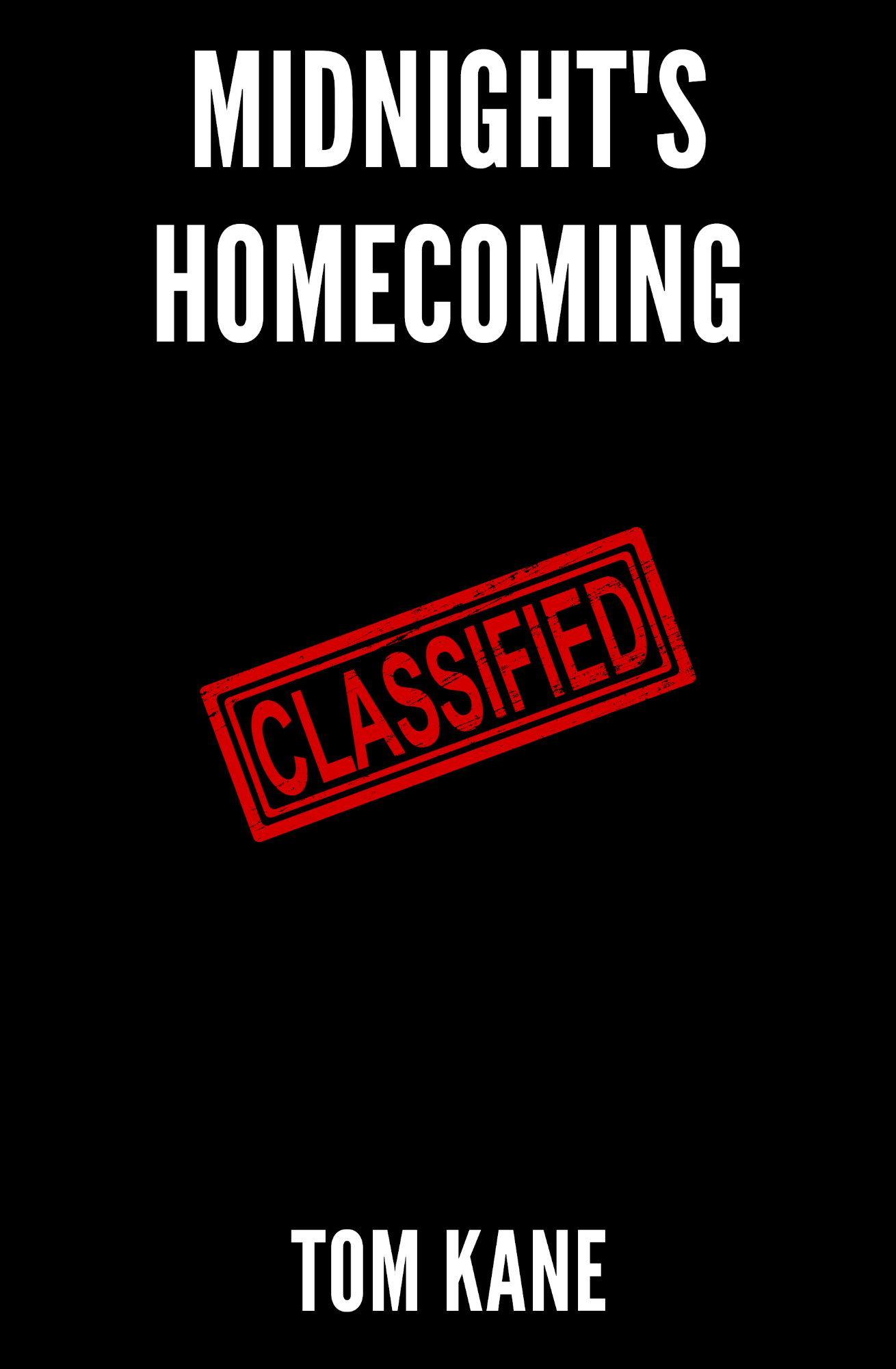 Classified Information Book cover for "Midnight's Homecoming" by Tom Kane, marked with a red "CLASSIFIED" stamp.